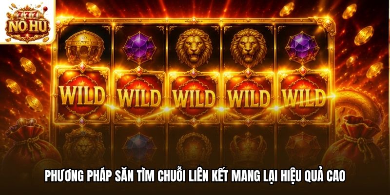 Phương pháp săn tìm chuỗi liên kết mang lại hiệu quả cao