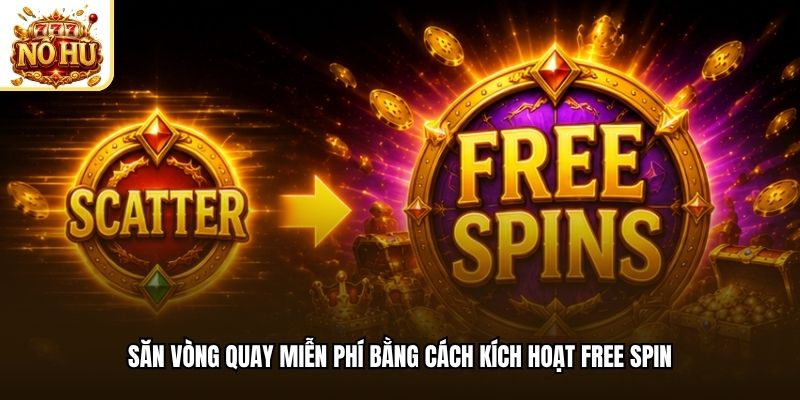 Săn vòng quay miễn phí bằng cách kích hoạt free spin